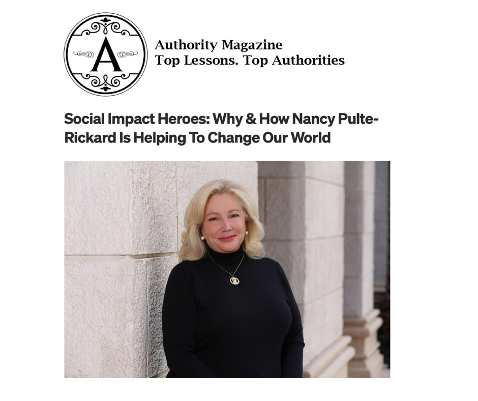 Authority Magazine Names Nancy Pulte Rickard as a Social Impact Hero
